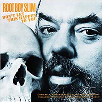 Root Boy Slim "Don't Let This Happen To You"